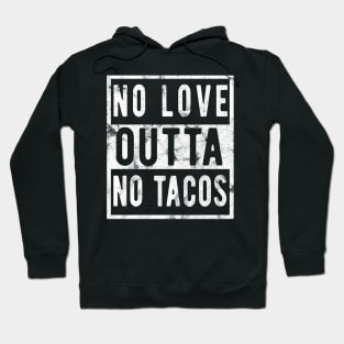 No Love No Tacos tacos lover Hoodie